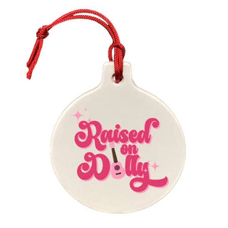 Raised On Dolly Ornament