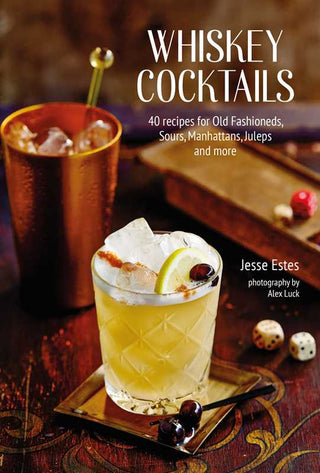 Pre Order Whiskey Cocktails by Jesse Estes