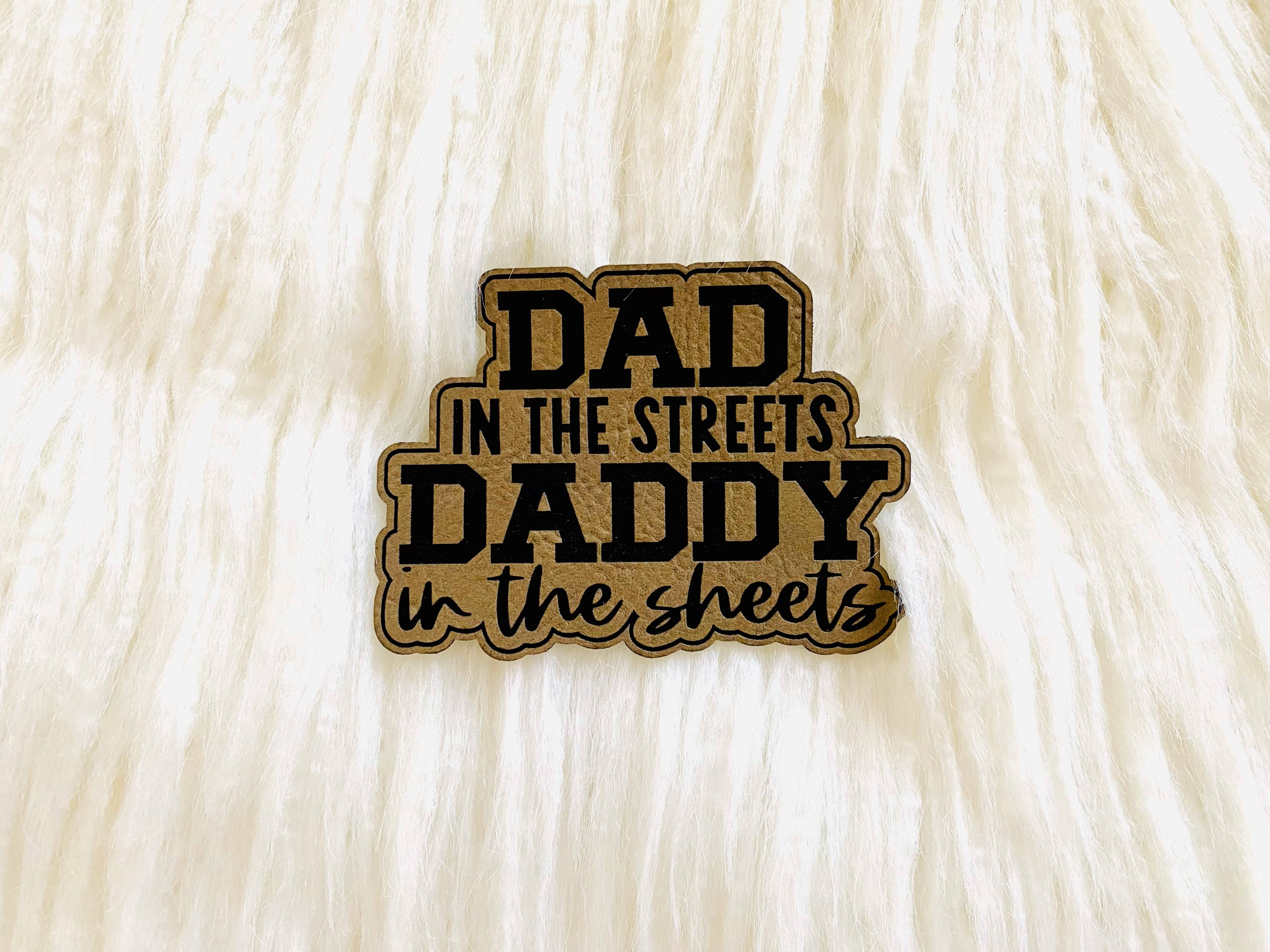 Dad in the streets, Daddy in the sheets men's leather patch